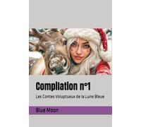 Compilation n°1: Les Contes Voluptueux de la Lune Bleue
