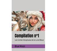 Compilation n°1: Les Contes Voluptueux de la Lune Bleue