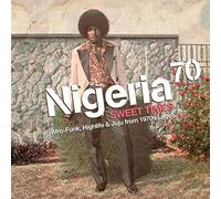 Various Artists Nigeria 70: Sweet Times Afro-funk, Highlife & Juju from (Vinyl)