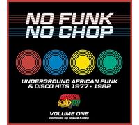 Compilation - No Funk No Chop Volume 1 (Underground African Funk & Disco Hits 77-82)