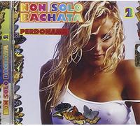 Compilation - Non Solo Bachata 2 Perdoname [Import]