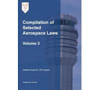 Compilation of Selected Aerospace Laws Vol. 3