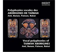 Compilation - Polyphonies vocales des Aborigènes de Taïwan