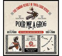 Compilation - Pour Me a Grog the Funana Revolt in 1990's Cabo Verde