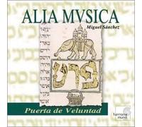 Ensemble Alia Musica - Puerta de Veluntad - Liturgie & mystique dans la musique judéo-espagnole