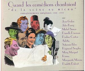 Compilation - Quand Les Comediens Chantaient : De La Scene Au Micro - Enregistrements Originaux - 1930 - 1939 (2 Cd)