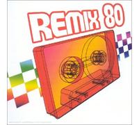 Various – Compilation - Remix 80 : Quand la dance rencontre les années 80