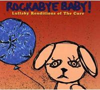 Compilation - Rockabye Baby! Lullaby Renditions of The Cure