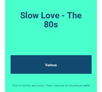 Compilation - Slow Love The 80'S
