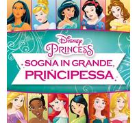 Disney – Sogna in Grande Principessa Disney Princess – Compilation – Import