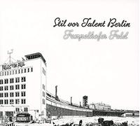 Compilation - Stil Vor Talent Berlin Tempelhofer Feld [Import]