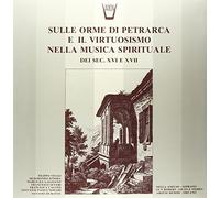 Compilation - Sulle Orme Di Petrarca E Il Virtuosismonella Musica Spirituale Del Sec XVI-XVII [Import]
