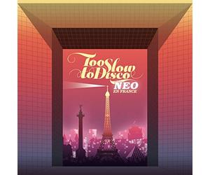 Compilation - Too Slow to Disco Neo - En France