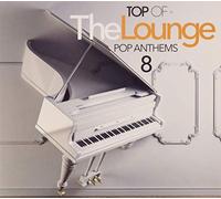 Compilation - Top of The Lounge Pop Anthems 8 [Import]