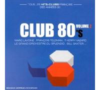 Compilation - Tous Les Hits Clubs Français des Années 80 Vol 2
