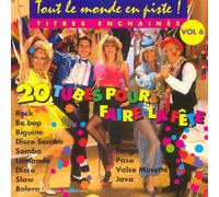 Compilation - Tout le monde en piste : 20 Tubes pour faire la fête Vol.6
