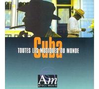 Compilation - Toutes Les Musiques du Monde : Cuba