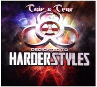 Compilation - Trip & Teuf présente Dedicated To Harder Styles