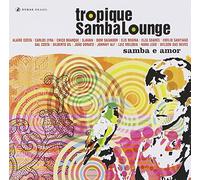 Compilation - Tropique Samba Lounge: Samba e Amor.