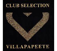 Compilation - Villa Papeete : Club Selection