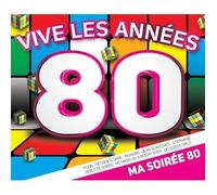 Compilation - Vive Les Années Soirée 80
