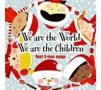Compilation - We Are the World We Are the Children Best Xmas Songs