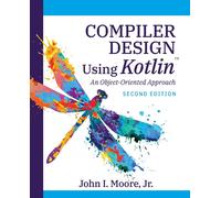 Compiler Design Using Kotlin(Tm)