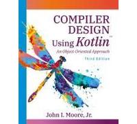 Compiler Design Using Kotlin(Tm)
