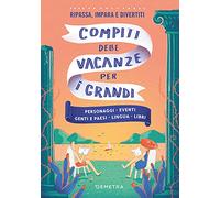 Compiti delle vacanze per i grandi: Personaggi - Eventi - Genti e paesi - Lingua - LIbri