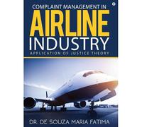 Complaint Management In Airline Industry : Application Of Justice Theory Paperback Book By Dr. De Souza Maria Fatima