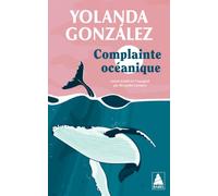 Complainte océanique - Yolanda Gonzalez - Actes sud - Poche - Roman