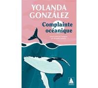 Complainte océanique - Yolanda Gonzalez - Actes sud - Poche - Roman