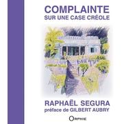 Complainte Sur Une Case Créole