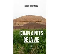 Complaintes de la vie - Seydou Boudy Ngam - Le Lys Bleu - Poche - Poésie