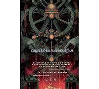 COMPLEJO MILITAR INDUSTRIAL: El círculo infinito de guerra y reconstrucción que alimenta la economía de élite