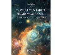 Complémentarité macroscopique : le mic-mac de l'univers - Luis Gallego - Persee - broché - Roman