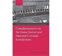 Complementarity in the Rome Statute and National Criminal Jurisdictions, International Courts and Tribunals Series Jann Kleffner (Auteur)