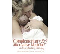 Complementary And Alternative Medicine In Breastfeeding Therapy