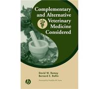 Complementary and Alternative Veterinary Medicine Considered by Bernard E. Colorado State University Rollin Bernard E. Rollin, David W. Ramey (Auteur)