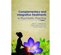 Complementary and Integrative Treatments in Psychiatric Practice Philip R Muskin, Patricia L Gerbarg, Richard P Brown (Auteur)