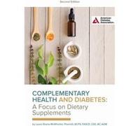 Complementary Health and DiabetesA Focus on Dietary Supplements by ShaneMcWhorter & Laura Laura Shane McWhorter (Auteur)