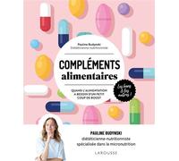 Compléments alimentaires Quand l'alimentation a besoin d'un petit coup de boost - Pauline Budynski - Larousse - broché - Guide