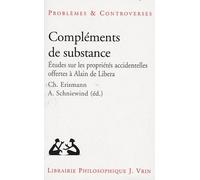 Compléments De Substance - Etudes Sur Les Propriétés Accidentelles Offertes À Alain De Libera