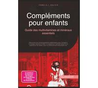 Compléments pour enfants: Guide des multivitamines et minéraux essentiels