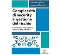 Complessità di security e gestione del rischio. Il modello a «misurazione continua dell'efficacia»