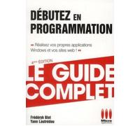 Complet debutez en programmation - MA éditions - Micro Application - broché - Guide