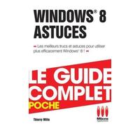 Complet poche windows 8 astuces - Thierry Mille - Micro Application - broché - Guide