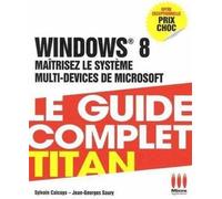 Complet Titan Windows 8 – Maîtrisez le système multi-devices de Microsoft – Broché
