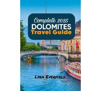 Complete 2025 Dolomite Travel Guide: Timeless Villages, Scenic Walks, and Real Experiences in the Heart of England