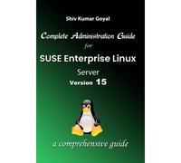 Complete Administration Guide Suse Linux Enterprise Server Version 15
